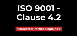 ISO 9001 Clause 4.2 Interested Parties